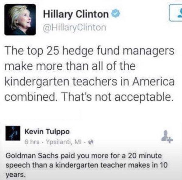 goldman sachs elevator tweets - Hillary Clinton Clinton The top 25 hedge fund managers make more than all of the kindergarten teachers in America combined. That's not acceptable. Kevin Tulppo 6 hrs. Ypsilanti, M. Goldman Sachs paid you more for a 20 minut