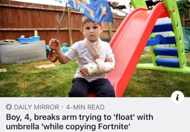 four year old copying fortnite - Daily Mirror 4Min Read Boy, 4, breaks arm trying to 'float' with umbrella 'while copying Fortnite'