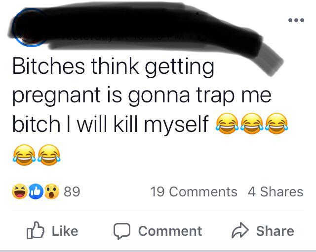 icon - Bitches think getting pregnant is gonna trap me bitch I will kill myself aga D 89 19 4 a Comment
