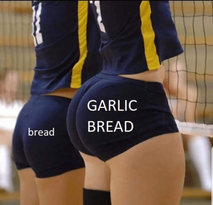 guys with huge asses - Garlic Bread bread