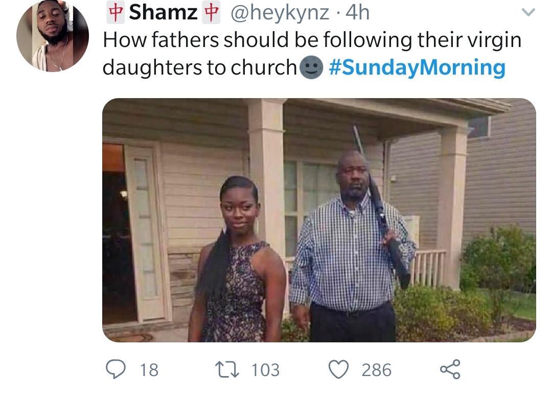 Shamz 4h. How fathers should be ing their virgin daughters to church Morning 9 18 22 103 286 38