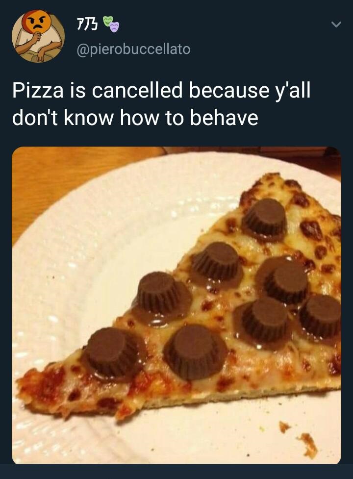 reeses and pizza - 773 Pizza is cancelled because y'all don't know how to behave