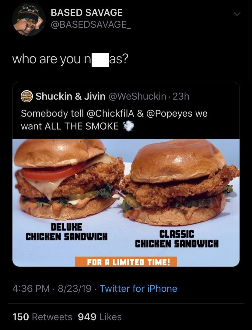 fast food - con Based Savage who are you n as? Shuckin & Jivin 23h Somebody tell & we want All The Smoke? Deluxe Chicken Sandwich Classic Chicken Sandwich For A Limited Time! 82319 Twitter for iPhone 150 949