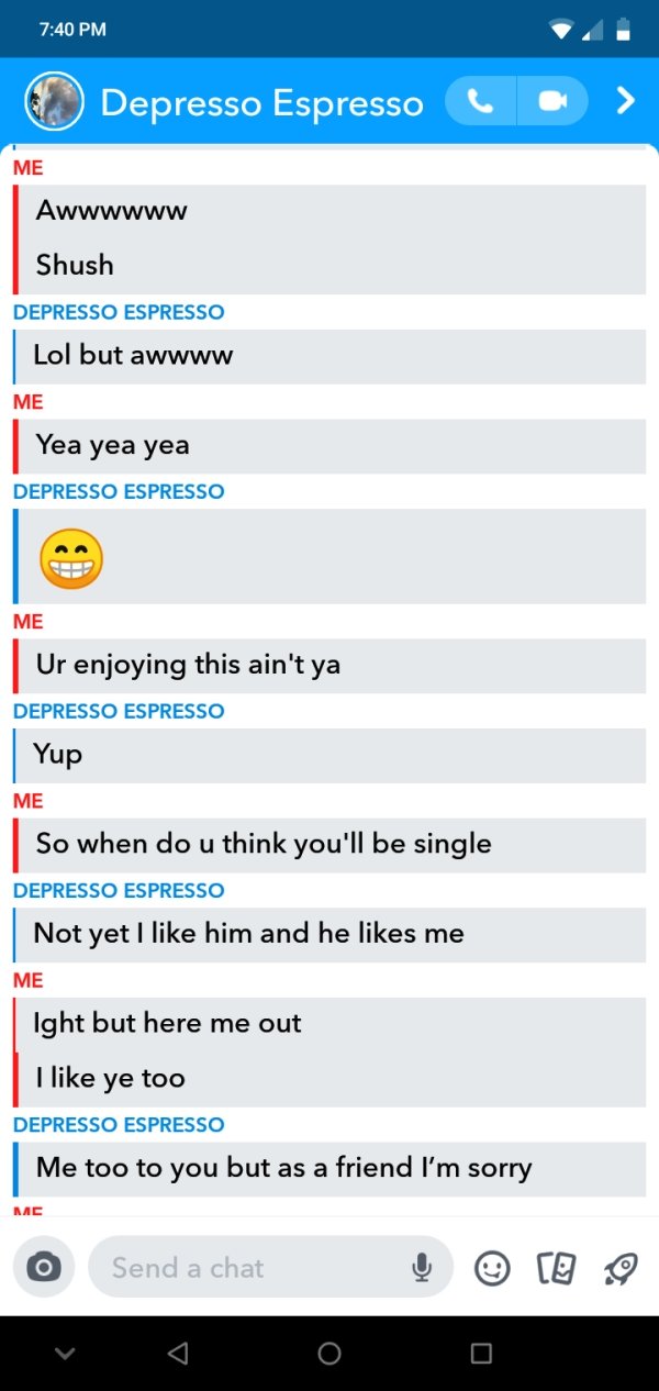 web page - Depresso Espresso > Me Awwwwww Shush Depresso Espresso Lol but awwww Me Yea yea yea Depresso Espresso Me Ur enjoying this ain't ya Depresso Espresso Yup Me So when do u think you'll be single Depresso Espresso Not yet I him and he me Me Ight bu