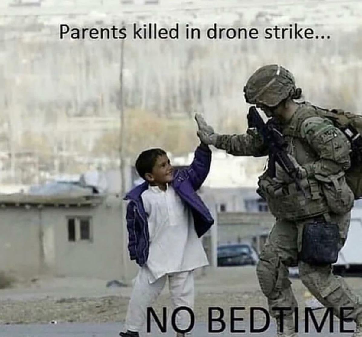 killed your parents meme - Parents killed in drone strike... No Bedtime
