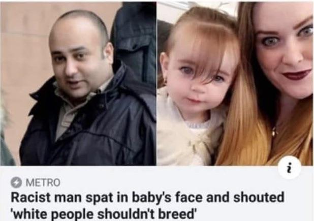 baby hairs on white person - Metro Racist man spat in baby's face and shouted 'white people shouldn't breed'