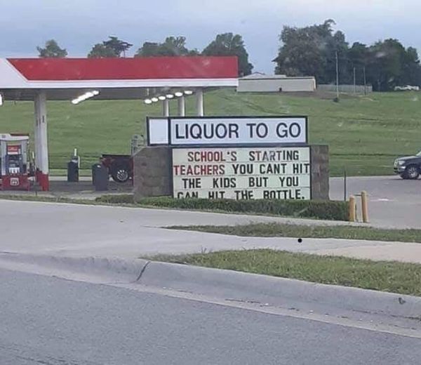 liquor to go teacher sign - Lis Teachers You Cantosh Liquor To Go School'S Starting Teachers You Cant Hita The Kids But You Sanit. The Bottle.