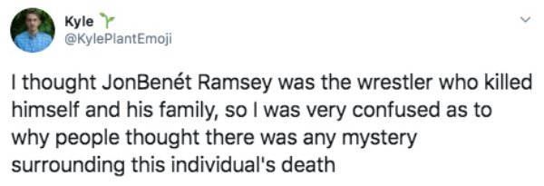 trump tweet fox news - Kyle Y I thought JonBent Ramsey was the wrestler who killed himself and his family, so I was very confused as to why people thought there was any mystery surrounding this individual's death