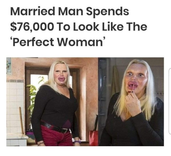 perfect female form - Married Man Spends $76,000 To Look Like The 'Perfect Woman'