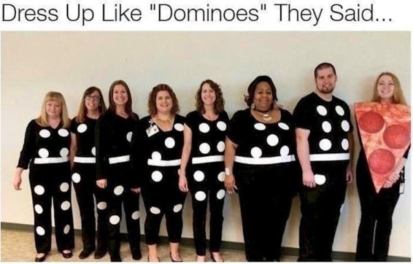 dress up like dominoes they said - Dress Up "Dominoes" They Said...