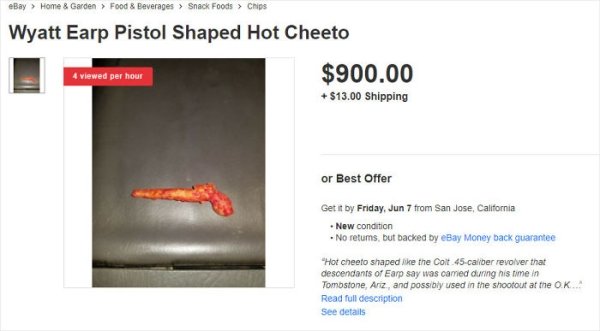 wtf online shopping cheeyos craiglist - eBay > Home & Garden > Food & Beverages > Snack Foods > Chips Wyatt Earp Pistol Shaped Hot Cheeto 4 viewed per hour $900.00 $13.00 Shipping or Best Offer Get it by Friday, Jun 7 from San Jose, California New conditi