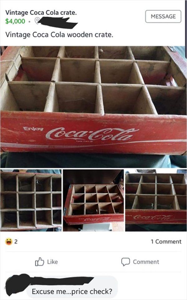 wtf online shopping metal - Vintage Coca Cola crate. $4,000. 2 Message Vintage Coca Cola wooden crate. Enjoy Entos CocaCG 1 Comment Comment Excuse me...price check?