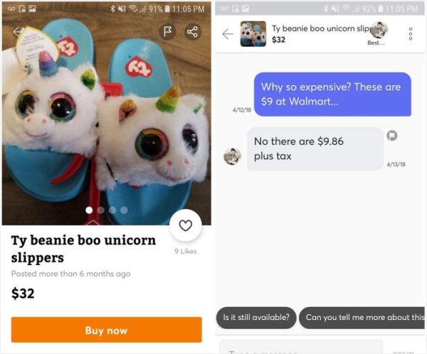 wtf online shopping photo caption - 0o C E % 91% 03 Si 92% B Ty beanie boo unicorn slip $32 Best.. Why so expensive? These are $9 at Walmart... 41218 No there are $9.86 plus tax 41318 9 Ty beanie boo unicorn slippers Posted more than 6 months ago $32 Is i