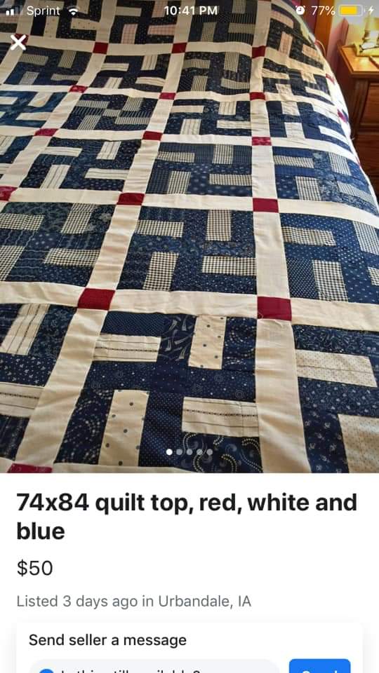 quilt - 1 Sprint 77% 04 Sia Ttf 74x84 quilt top, red, white and blue $50 Listed 3 days ago in Urbandale, Ia Send seller a message . . . . 1