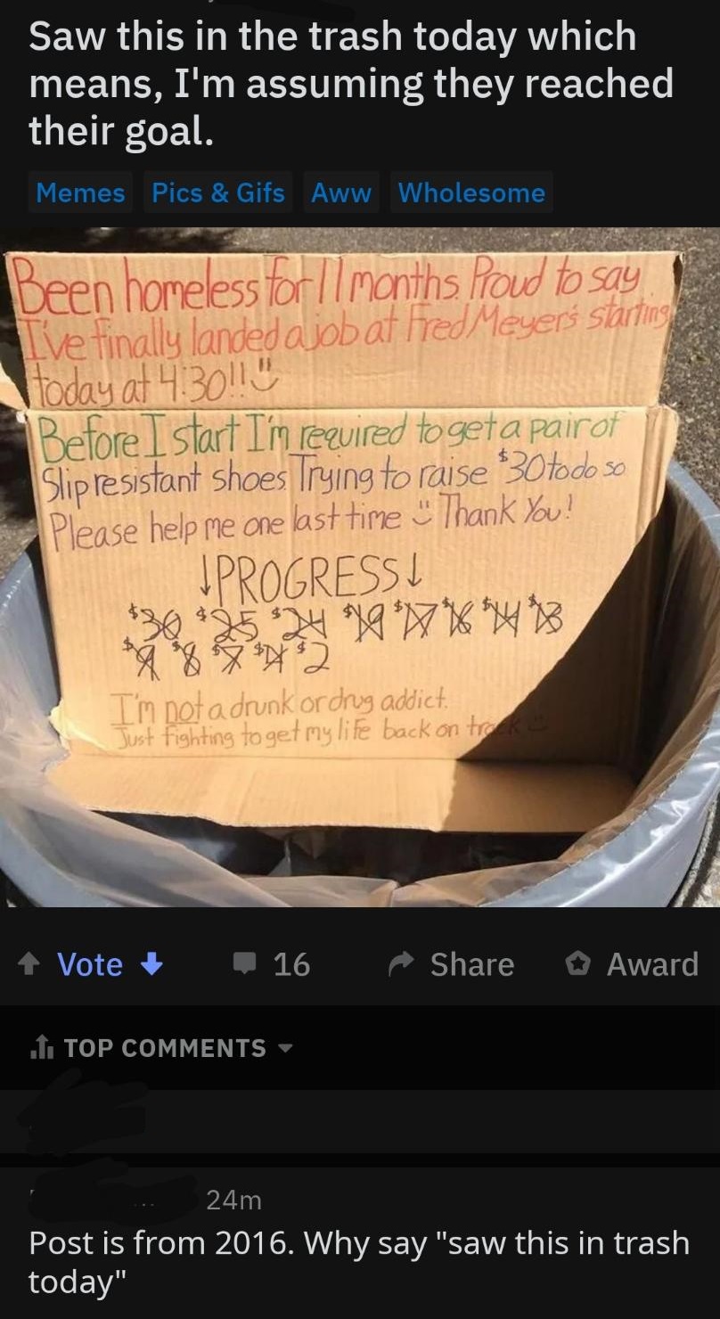 screenshot - Saw this in the trash today which means, I'm assuming they reached their goal. Memes Pics & Gifs Aww Wholesome Been homeless for Il months Proud to say Live Tinally landed a job at Fred Meyers starting today at !! Before I start I'm required 