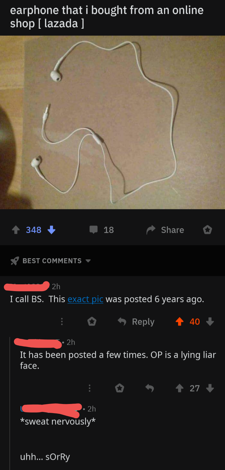 screenshot - earphone that i bought from an online shop lazada 18 o X Best I call Bs. This exact pic was posted 6 years ago 40 It has been posted a few times. Op is a tying liar face 10 27 sweat nervously uhh... Sorry