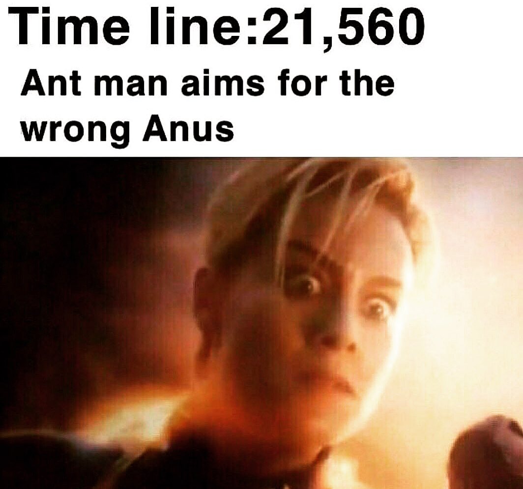 offensive memes - Time line21,560 Ant man aims for the wrong Anus