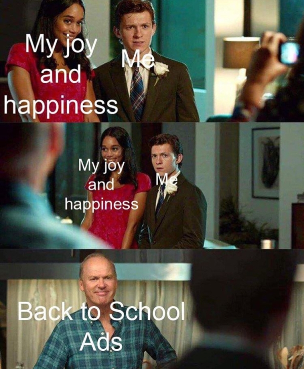spider man homecoming meme - . My joy and happiness My joy and happiness Back to School Ads