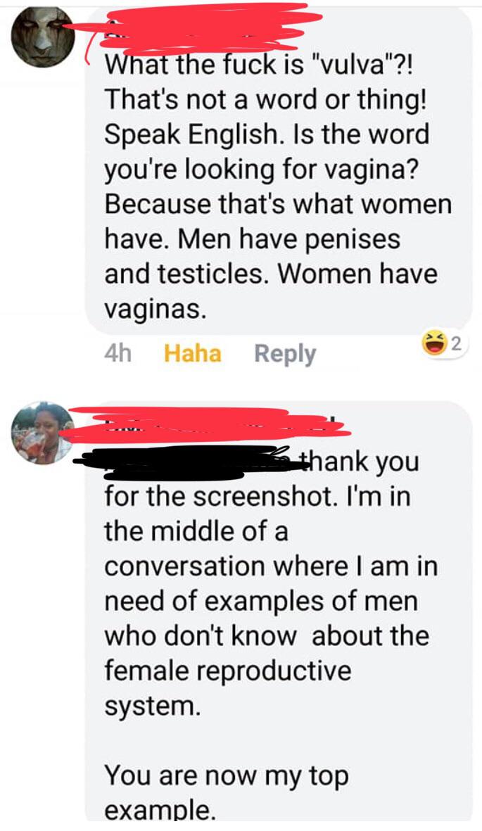 material - What the fuck is "vulva"?! That's not a word or thing! Speak English. Is the word you're looking for vagina? Because that's what women have. Men have penises and testicles. Women have vaginas. 4h Haha 2 thank you for the screenshot. I'm in the 
