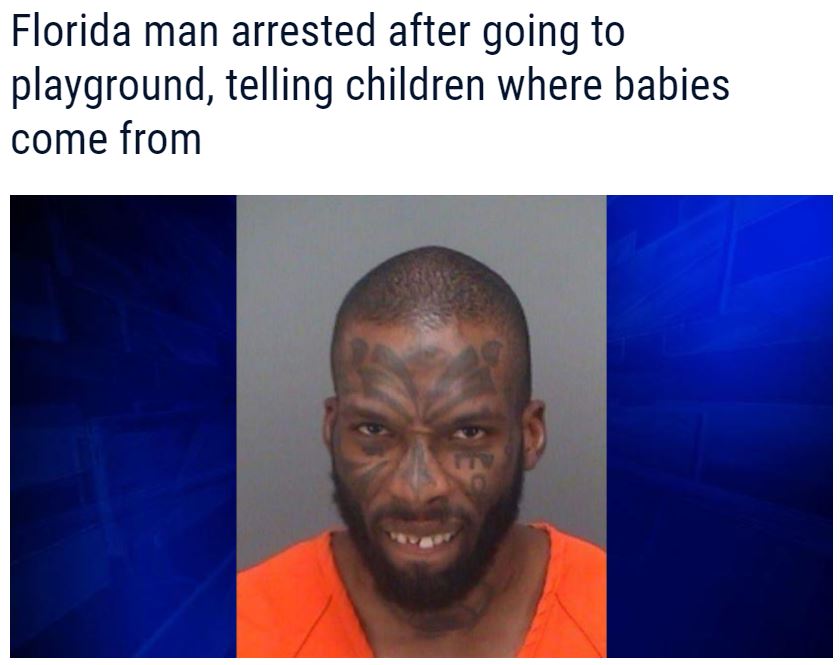 florida man - Florida man arrested after going to playground, telling children where babies come from