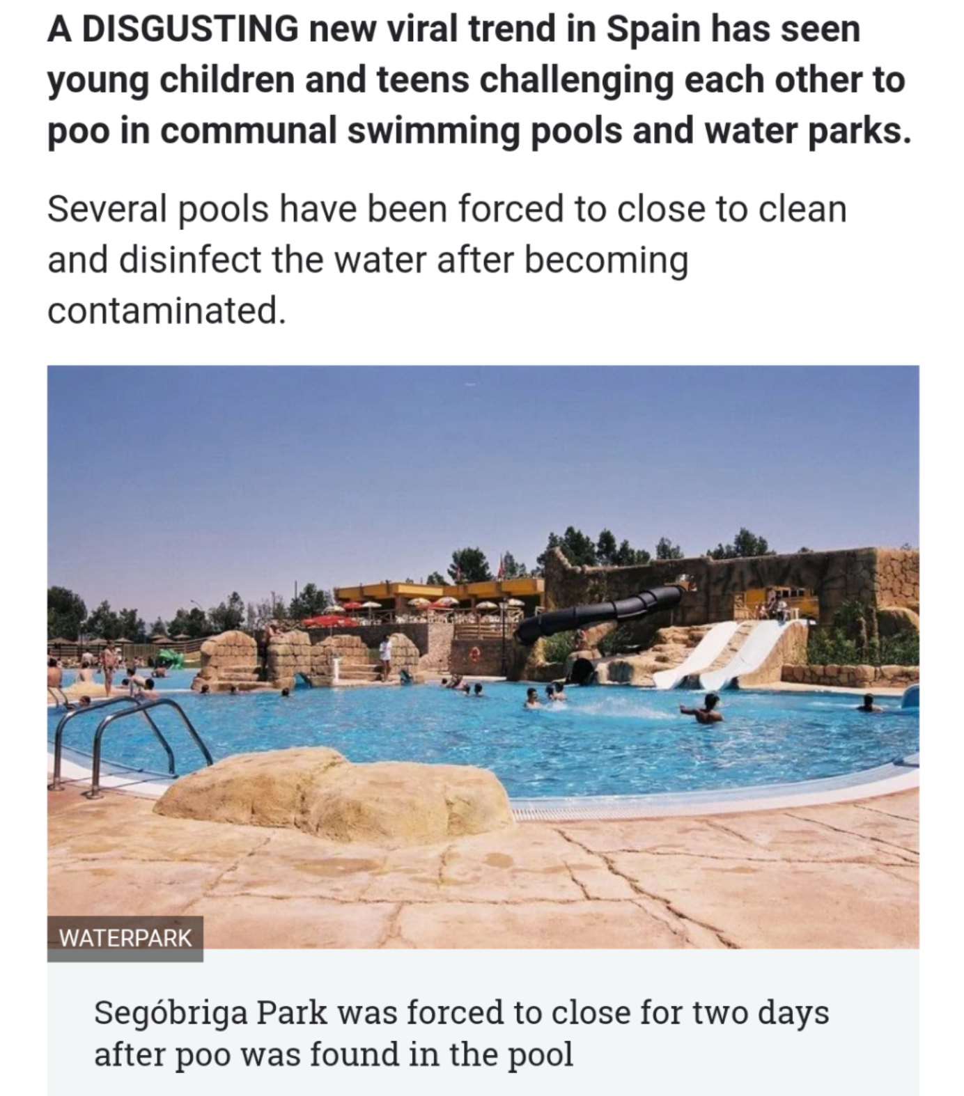A Disgusting new viral trend in Spain has seen young children and teens challenging each other to poo in communal swimming pools and water parks. Several pools have been forced to close to clean and disinfect the water after becoming contaminated.…