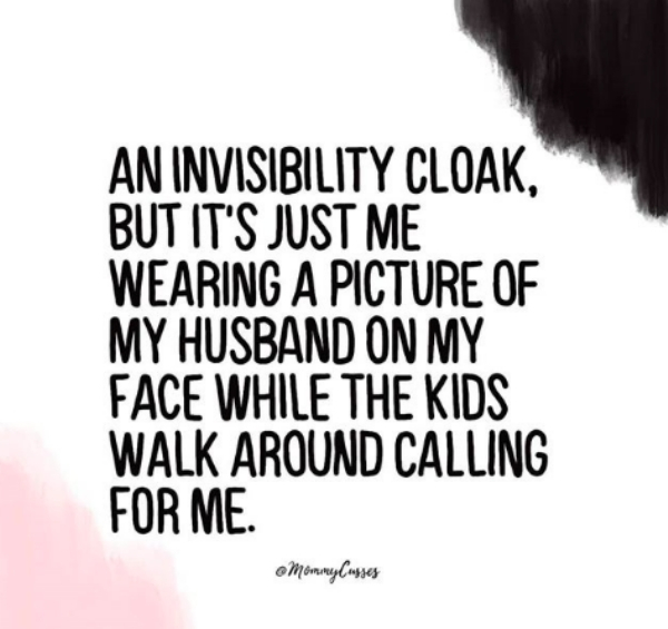 An Invisibility Cloak, But It'S Just Me Wearing A Picture Of My Husband On My Face While The Kids Walk Around Calling For Me. omornylusses