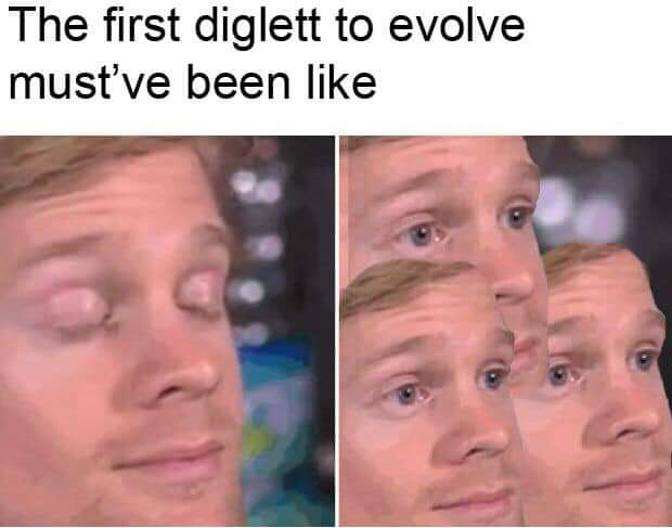 satan has left the chat - The first diglett to evolve must've been