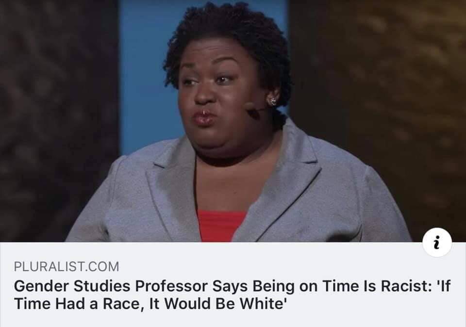 photo caption - Pluralist.Com Gender Studies Professor Says Being on Time Is Racist 'If Time Had a Race, It Would Be White'
