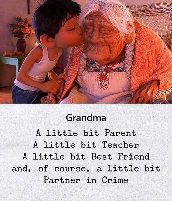 grandma a little bit parent a little bit teacher - 9 Grandma A little bit Parent A little bit Teacher A little bit Best Friend and, of course, a little bit Partner in Crime