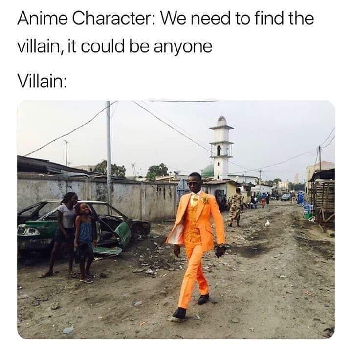 anime villain meme - Anime Character We need to find the villain, it could be anyone Villain