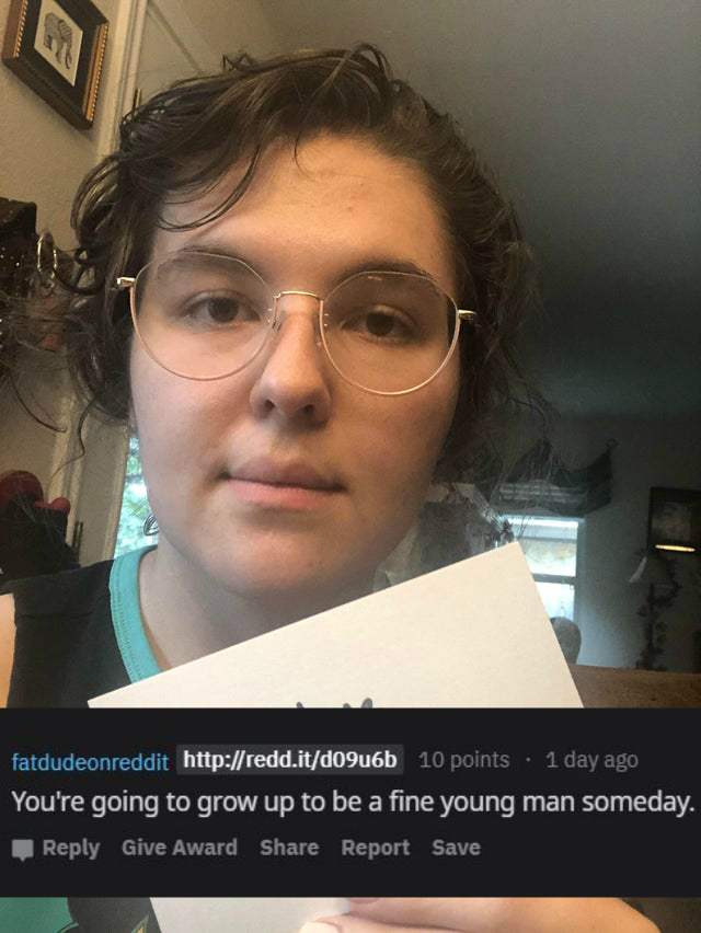 glasses - fatdudeonreddit 10 points 1 day ago You're going to grow up to be a fine young man someday. Give Award Report Save