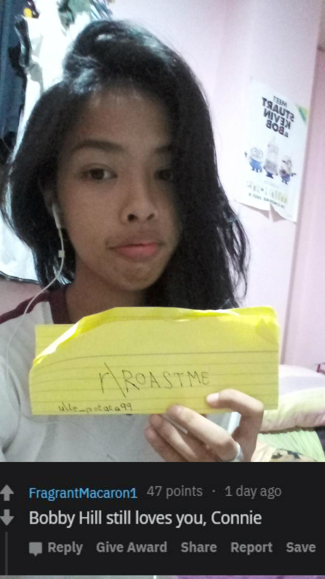 black hair - Roastme ullepotata 99 FragrantMacaron1 47 points 1 day ago Bobby Hill still loves you, Connie Give Award Report Save