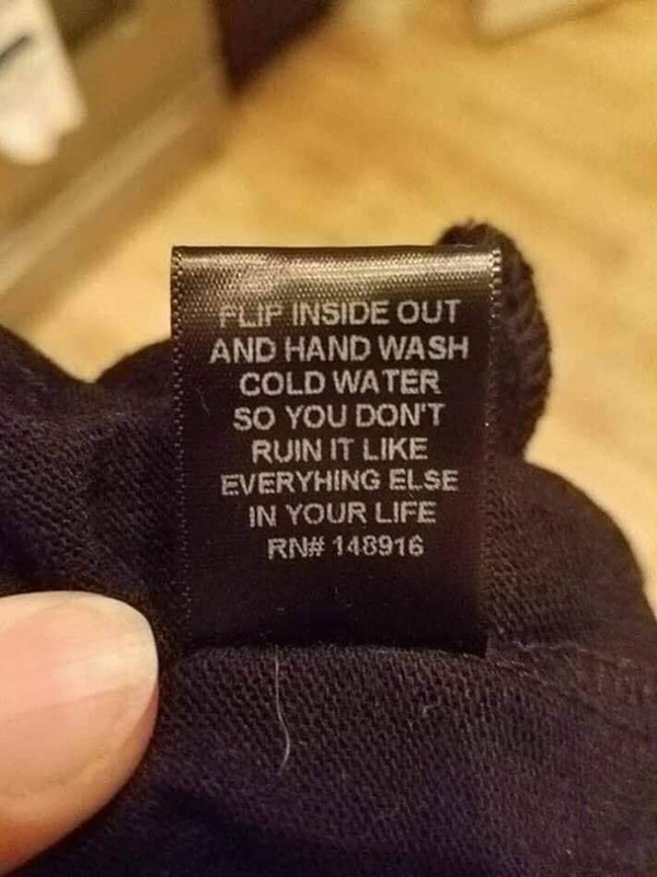 Humour - Pp Inside Out And Hand Wash Cold Water So You Don'T Ruin It Everyhing Else In Your Life Rn# 148916