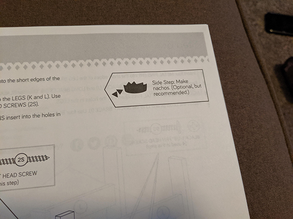 design - to the short edges of the Side Step Make nachos. Optional, but recommended. the Legs K and L. Use Screws 25 Sinsert into the holes in Head Screw his step