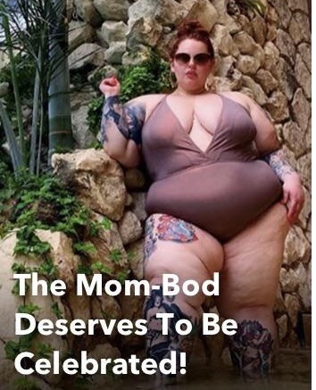The MomBod Deserves To Be Celebrated!