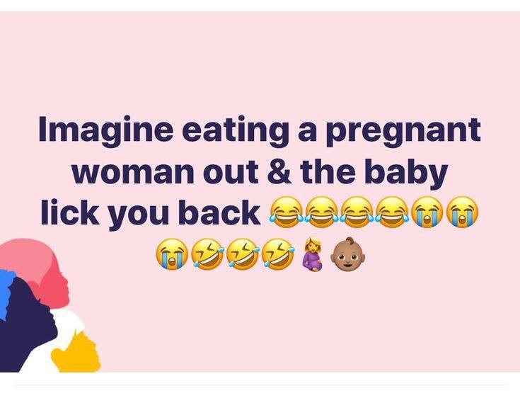 Imagine eating a pregnant woman out & the baby lick you back seseo