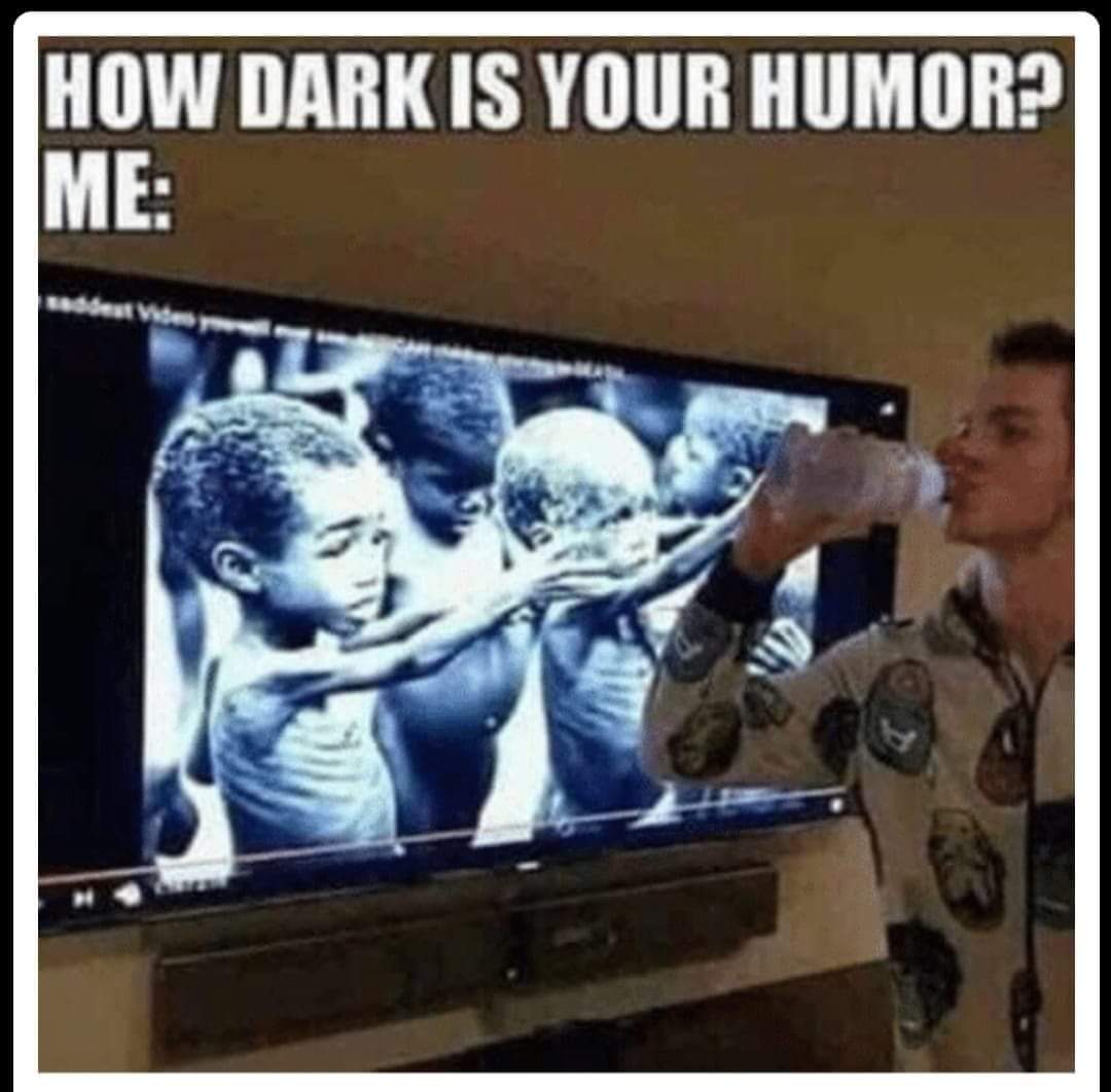 starving children in africa - How Dark Is Your Humor? Me sest