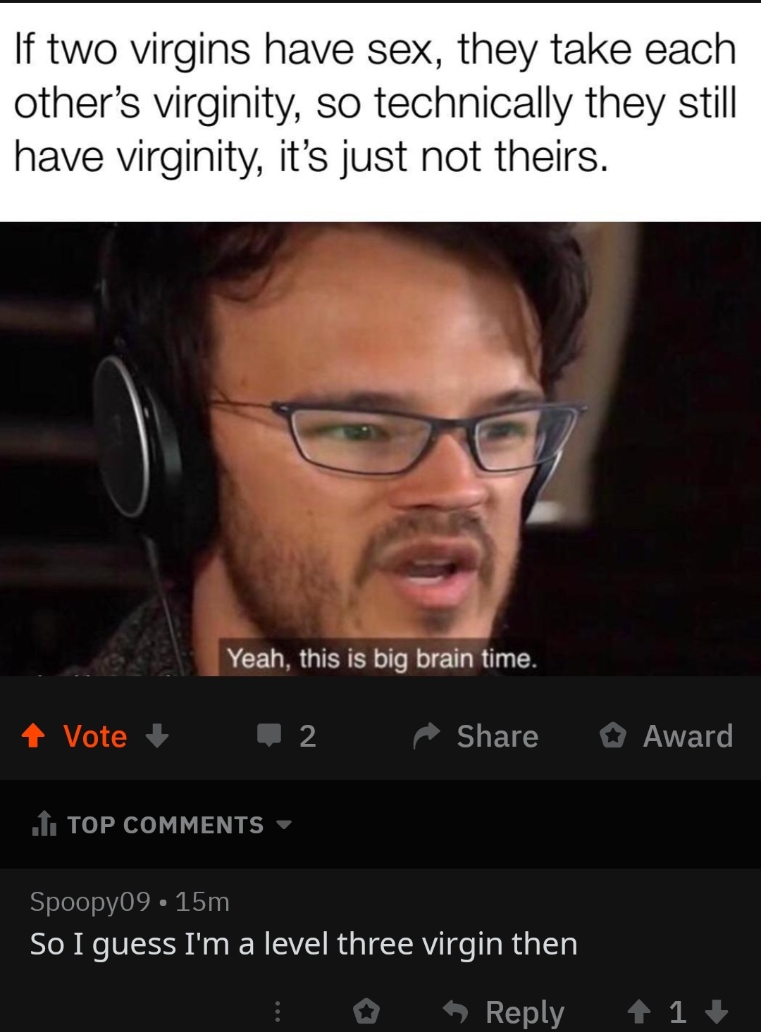 frc robotics memes - If two virgins have sex, they take each other's virginity, so technically they still have virginity, it's just not theirs. Yeah, this is big brain time. 4 Vote 2 Award 1. Top Spoopy09 15m So I guess I'm a level three virgin then 11