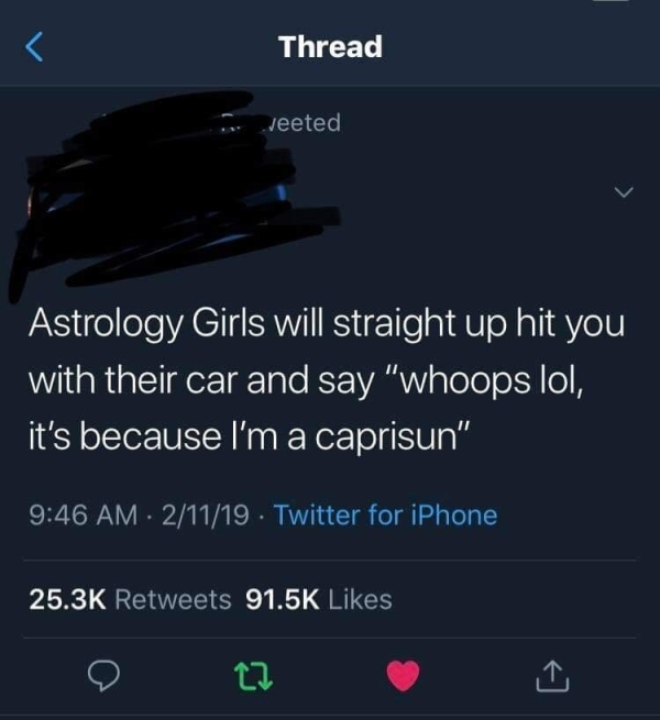 screenshot - Thread Jeeted Astrology Girls will straight up hit you with their car and say "whoops lol, it's because I'm a caprisun" 21119 Twitter for iPhone