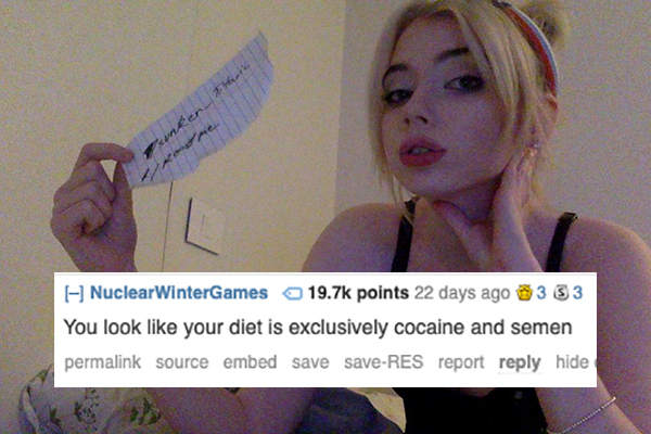 roast photo caption - NuclearWinterGames points 22 days ago 333 You look your diet is exclusively cocaine and semen permalink source embed save saveRes report hide