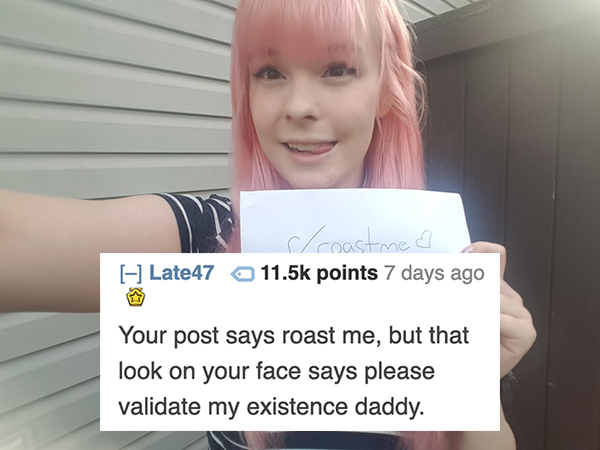 roast blond - Scoast med points 7 days ago Late47 Your post says roast me, but that look on your face says please validate my existence daddy.