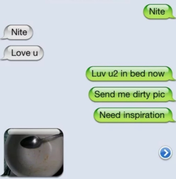 flirty text messages - Nite Nite Love u Luv u2 in bed now Send me dirty pic Need inspiration