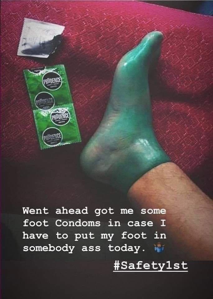 foot condom meme - Prude Prudence Usu Went ahead got me some foot Condoms in case I have to put my foot in somebody ass today. W