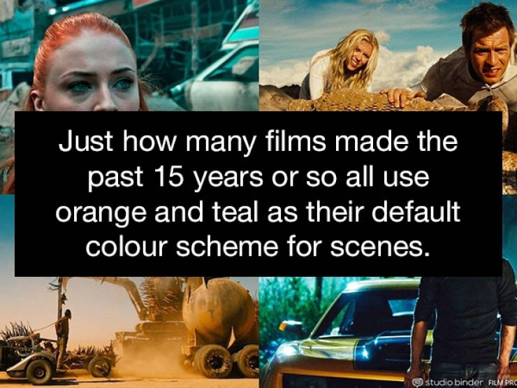 film - Just how many films made the past 15 years or so all use orange and teal as their default colour scheme for scenes. studio binder Film Pro