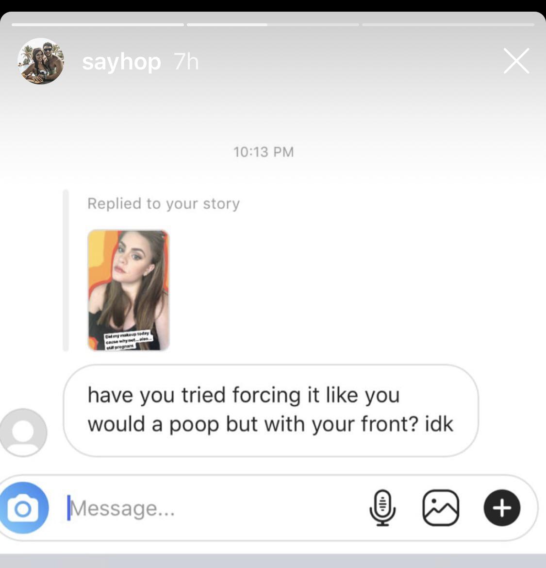 Thundrbro - sayhop 7h Replied to your story Or today Cahya grand have you tried forcing it you would a poop but with your front? idk O Message...