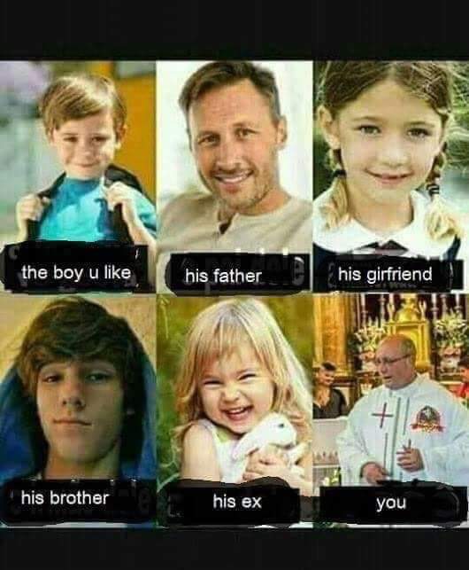 boy i like meme - the boy u his father his girfriend his brother his ex you