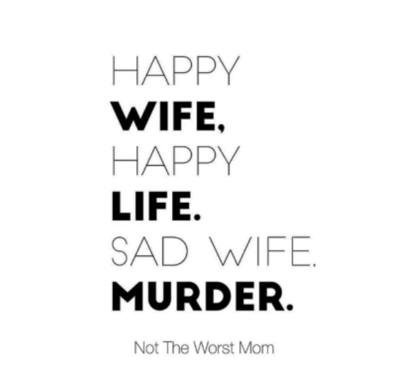 design - Happy Wife, Happy Life. Sad Wife. Murder. Not The Worst Mom