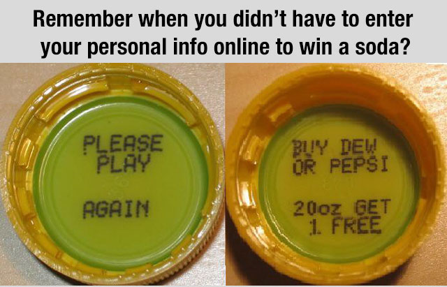 90s nostalgia Remember when you didn't have to enter your personal info online to win a soda? Please Play Buy Dew Or Pepsi Again 20oz Get 1 Free