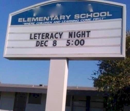 unfortunate signs - Elementary Scho Where Children And Learning Come Leteracy Night Dec 8