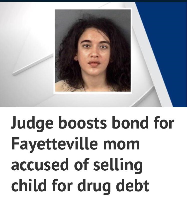 photo caption - Judge boosts bond for Fayetteville mom accused of selling child for drug debt
